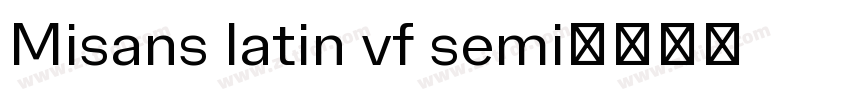 Misans latin vf semi字体转换 Misans latin vf semi字体转换